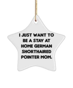 GENERIC I Just Want To Be A. Star Ornament, German Shorthaired Pointer Dog Present From Friends, New Christmas Ornament For Dog Lovers, , Pet Toys, Pet Treats, Pet Food, Pet Supplies, Pet Products
