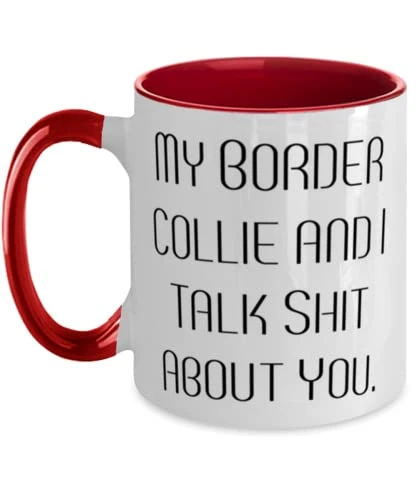 GENERIC Inspirational Border Collie Dog Two Tone 11oz Mug, My Border Collie And I Talk Shit, Funny Gifts For Dog Lovers, Holiday Gifts, Pet Toys, Pet Treats, Pet Food, Pet Supplies, Pet Products
